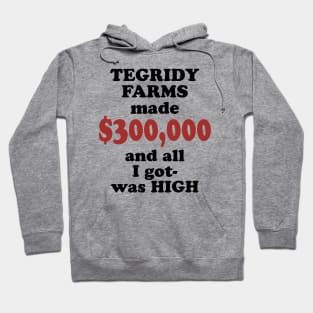 Tegridy Farms made 300 Hoodie